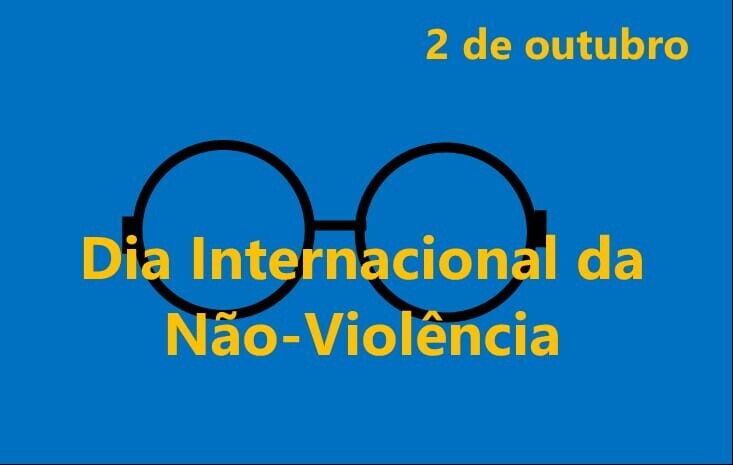 Dia Internacional da Não-Violência - 2 de outubro