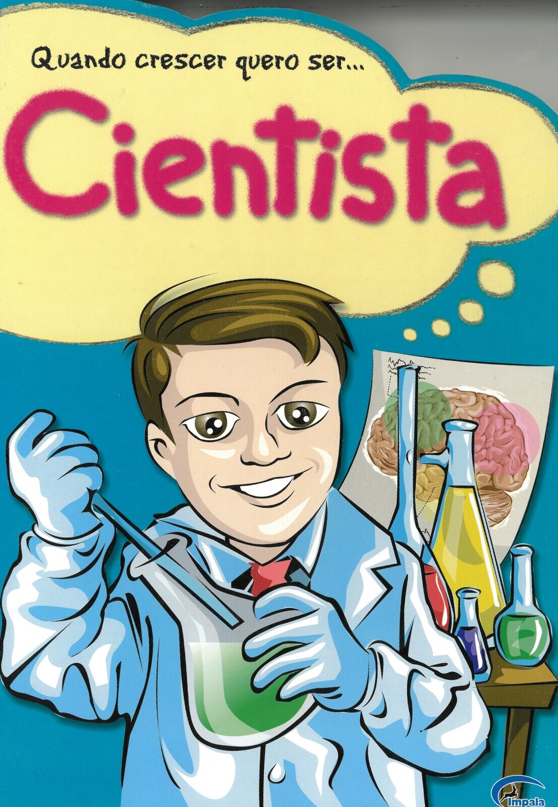 Quando crescer quero ser Cientista