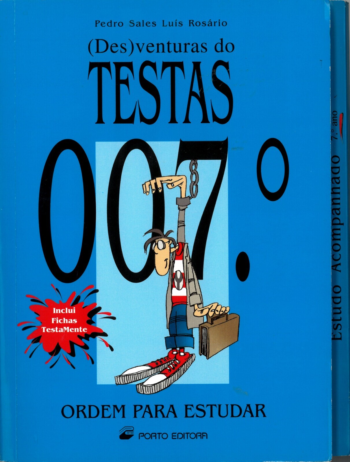 Des-venturas do Testas 007 ordem para estudar