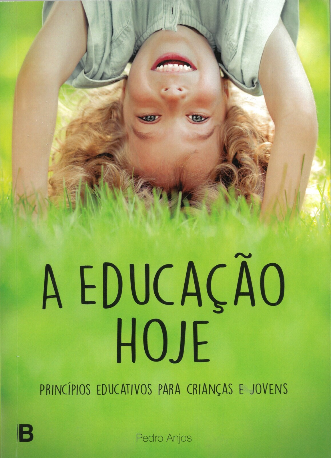 A educa&ccedil;&atilde;o hoje princ&iacute;pios educativos para crian&ccedil;as e jovens
